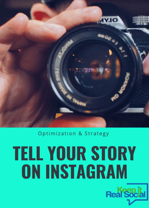 Tell Your Story on Instagram with Great Photos - Keep it Real Social a ...