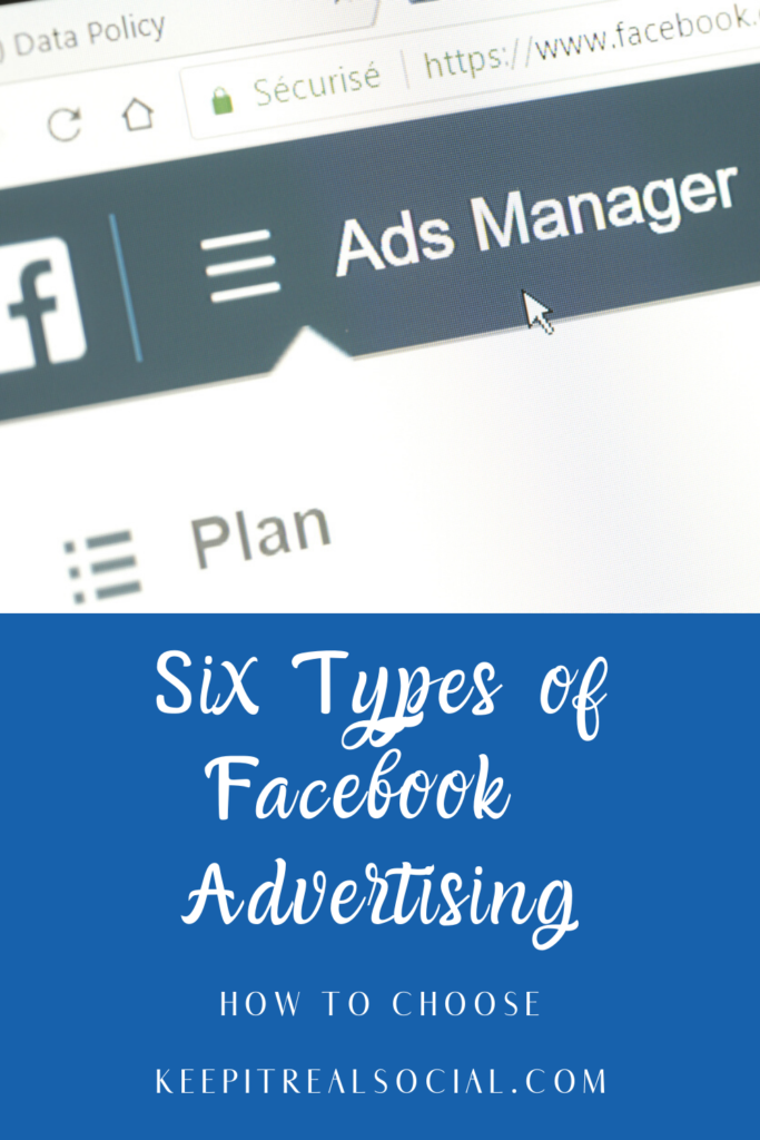 Learn about the six most common Facebook Advertising campaigns with Keep it Real Social in Petoskey, Michigan 