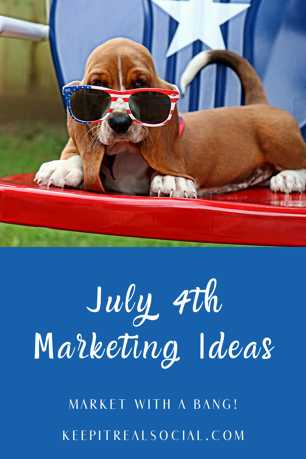 Fourth of July Marketing Ideas from the social media marketing agency Keep it Real Social