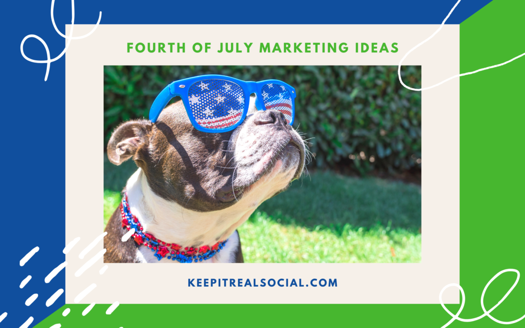 Fourth of July Marketing Ideas