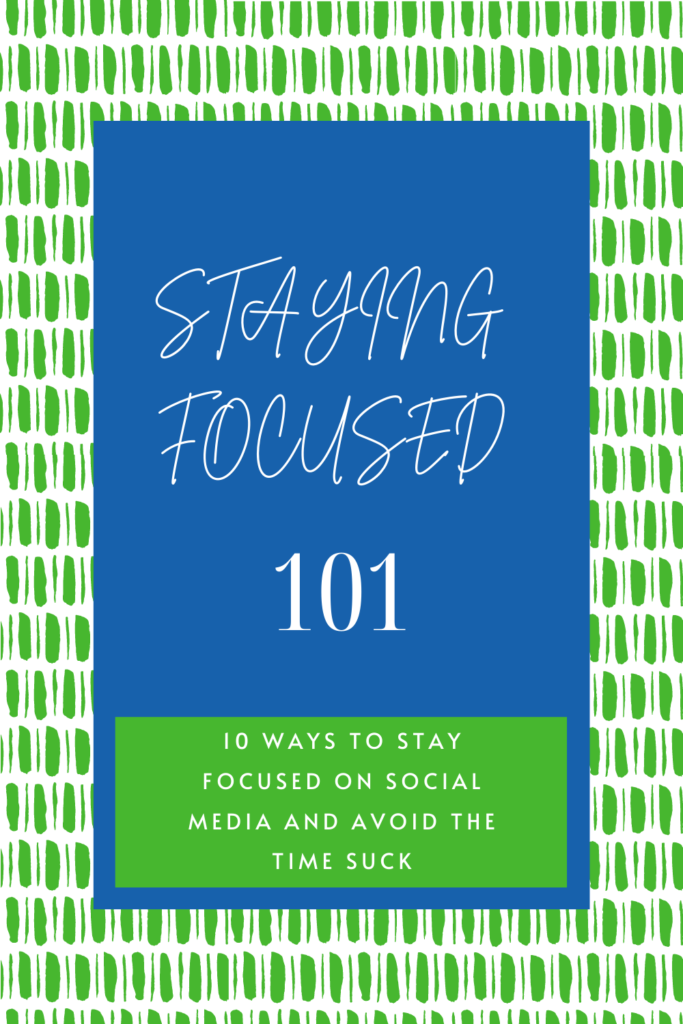 10 Ways to Stay Focused on Social Media