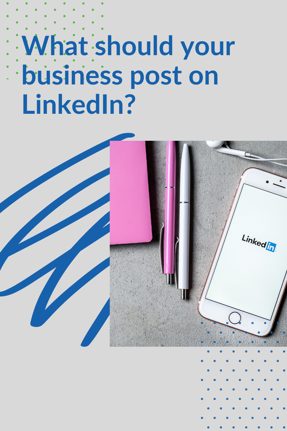 What should your business post on LinkedIn_