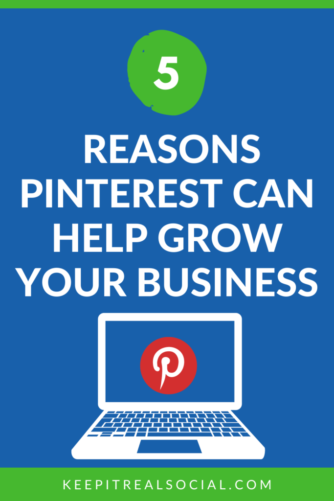 5 Reasons Pinterest Can Help Grow Your Business 